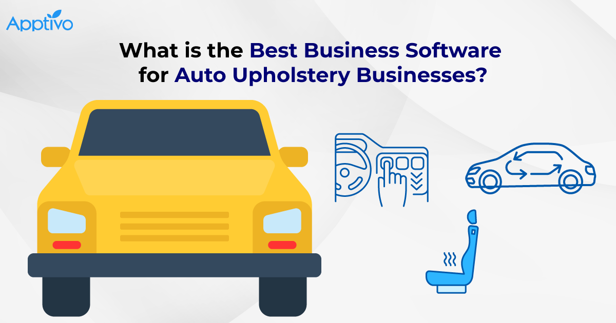 What is the Best Business Software for Auto Upholstery Businesses?