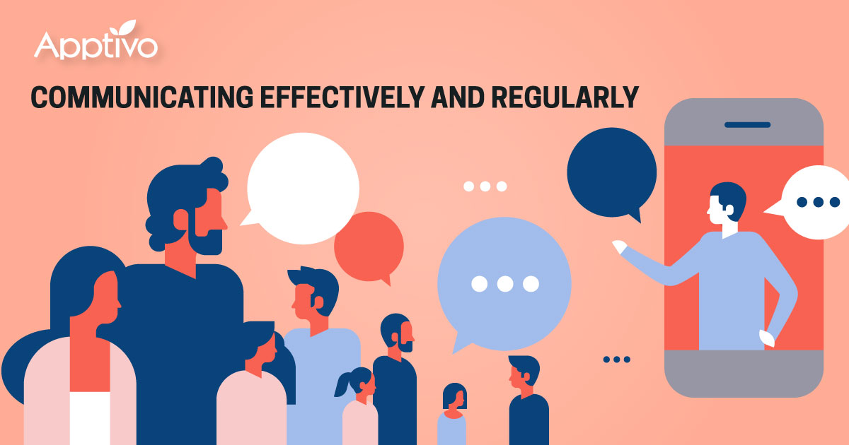 Communicating effectively and regularly