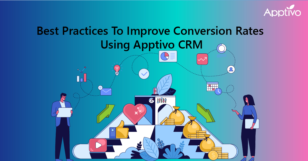 Best Practices To Improve Conversion Rates Using Apptivo CRM