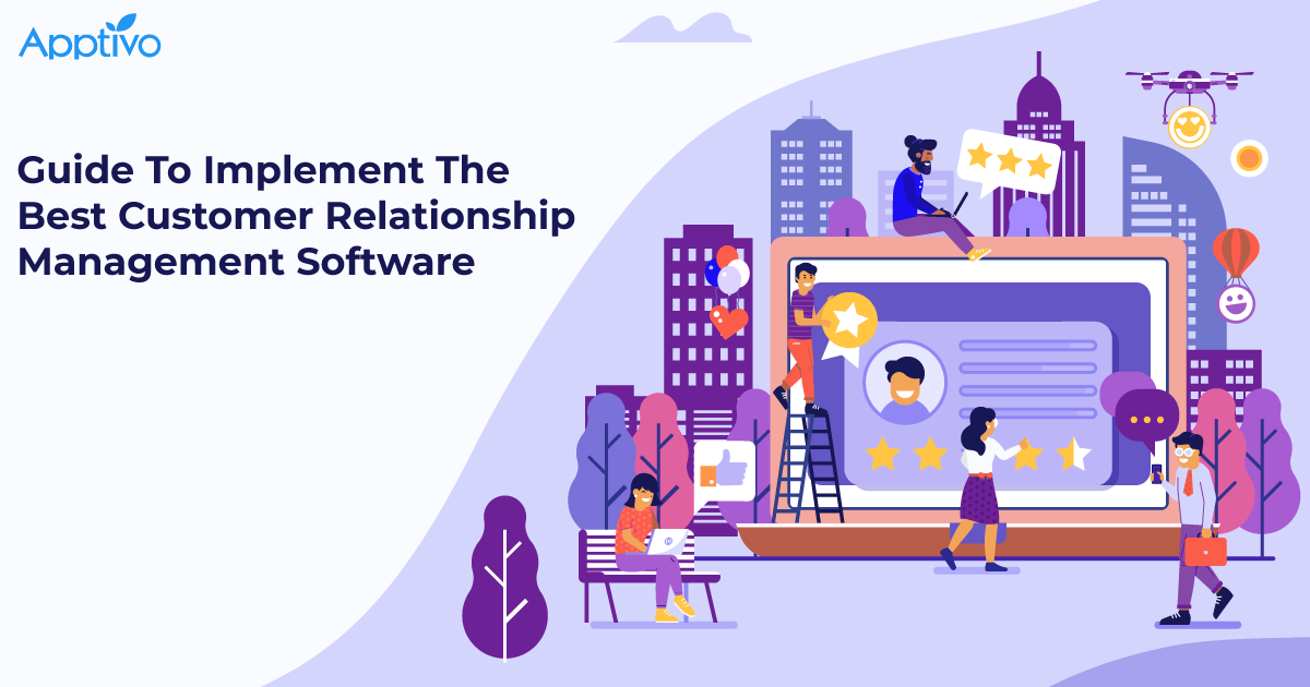Guide To Implement The Best Customer Relationship Management Software