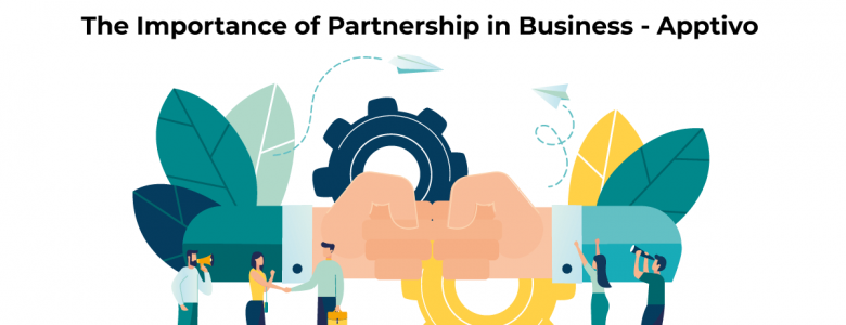The importance of Partnership in business - Apptivo