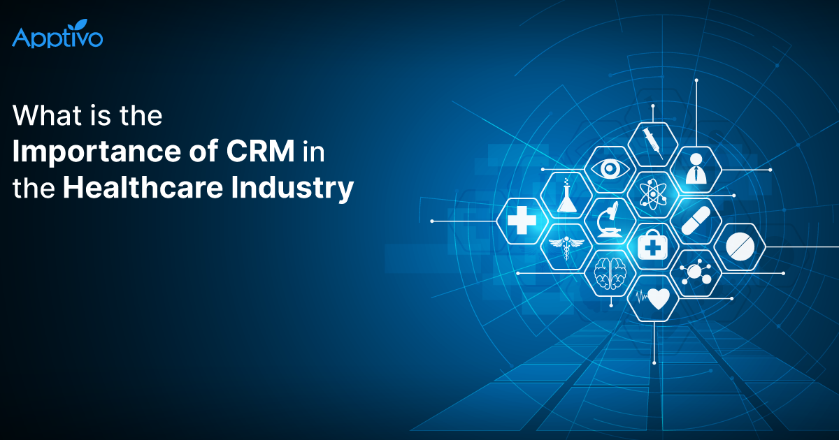 What is the Importance of CRM in the Healthcare Industry
