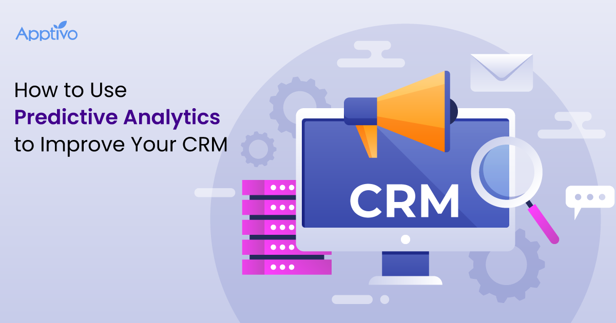 How to Use Predictive Analytics to Improve Your CRM