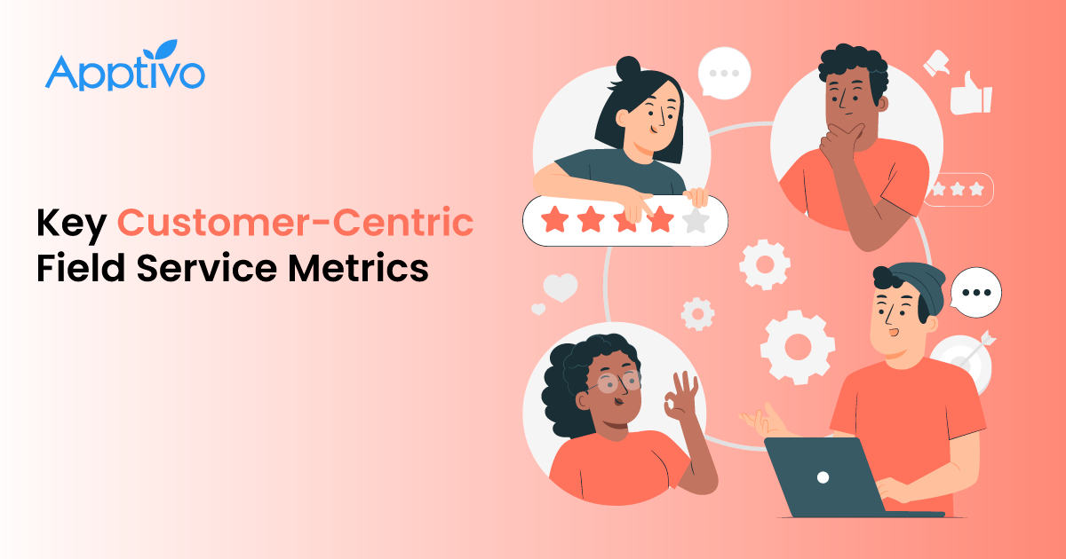  Key Customer-Centric Field Service Metrics
